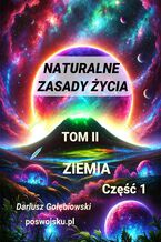 Okładka - Naturalne Zasady Życia Tom II ZIEMIA Część 1 - Gołębiowski Dariusz