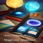 Okładka - Magiczne opowieści - Artur Chabrowski
