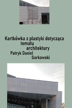 Okładka - Kartkówka z plastyki dotycząca tematu architektury - Patryk Daniel Garkowski