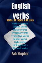 Okładka - ENGLISH VERBS : Verbs: 62 topics & 34 Lists - FAB  XTOPHER