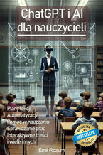 Okładka - ChatGPT i AI dla nauczycieli. Sztuczna Inteligencja w edukacji - Emil Rozum