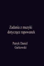 Zadania z muzyki dotyczące rapowanek