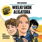 Okładka - Wielki skok Aligatora - Piotr Jezierski