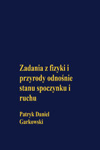 Zadania z fizyki i przyrody odnośnie stanu spoczynku i ruchu