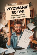 Wyzwanie 30 dni -  od prokrastynacji  do produktywności