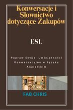 Konwersacje i Słownictwo dotyczące Zakupów: Popraw Swoje Umiejętności Konwersacyjne w Języku Angielskim