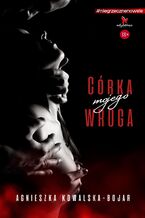 Okładka - Córka mojego wroga - Agnieszka Kowalska-Bojar