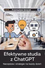 Efektywne studia  z ChatGPT: Narzędzia i strategie  na każdy dzień