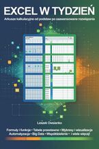 Okładka - Excel w tydzień. Arkusze kalkulacyjne od podstaw po zaawansowane rozwiązania - Leszek Owsianko