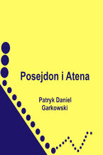 Okładka - Posejdon i Atena - Patryk Daniel Garkowski