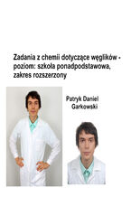 Okładka - Zadania z chemii dotyczące węglików - poziom: szkoła ponadpodstawowa, zakres rozszerzony - Patryk Daniel Garkowski