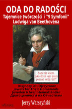 Okładka - Oda do Radości. Tajemnica hymnu świata Ludwiga van Beethovena - Jerzy Warszyński