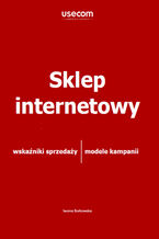 Okładka - Sklep internetowy. Wskaźniki sprzedaży. Modele kampanii - Iwona Borkowska