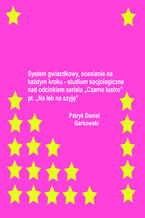 Okładka - System gwiazdkowy, ocenianie na każdym kroku - studium socjologiczne nad odcinkiem serialu "Czarne lustro" pt. "Na łeb na szyję" - Patryk Daniel Garkowski