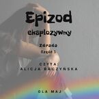 Epizod eksplozywny. Zdrada. Część 1