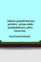 Okładka - Zadania z geografii dotyczące pedosfery - poziom: szkoła ponadpodstawowa, zakres rozszerzony - Patryk Daniel Garkowski