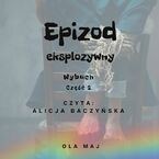 Epizod eksplozywny. Wybuch. Część 2