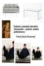 Okładka - Zadania z plastyki odnośnie rekwizytów - poziom: szkoła podstawowa - Patryk Daniel Garkowski