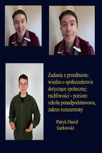 Okładka - Zadania z przedmiotu: wiedza o społeczeństwie dotyczące społecznej ruchliwości - poziom: szkoła ponadpodstawowa, zakres rozszerzony - Patryk Daniel Garkowski