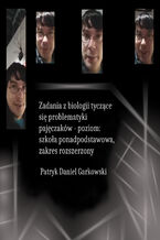 Okładka - Zadania z biologii tyczące się problematyki pajęczaków - poziom: szkoła ponadpodstawowa, zakres rozszerzony - Patryk Daniel Garkowski