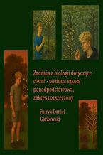 Okładka - Zadania z biologii dotyczące cierni - poziom: szkoła ponadpodstawowa, zakres rozszerzony - Patryk Daniel Garkowski