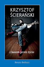Okładka - Krzysztof Ścierański - z basem przez życie. Wyd. II+Bonus - Renata Bednarz
