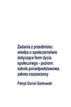 Okładka - Zadania z przedmiotu: wiedza o społeczeństwie dotyczące form życia społecznego - poziom: szkoła ponadpodstawowa, zakres rozszerzony - Patryk Daniel Garkowski