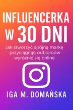 Okładka - Influencerka w 30 dni - Iga M.Domańska
