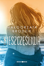 Okładka - Nieszczęśliwa - Małgorzata Brodzik