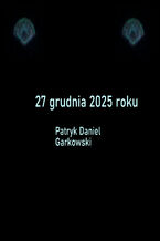 Okładka - 27 grudnia 2025 roku - Patryk Daniel Garkowski