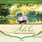 Okładka - Adela. Krok w przyszłość - Tom 2 - Aneta Krasińska