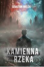 Okładka - Kamienna Rzeka - Sebastian Imielski