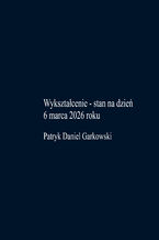 Okładka - Wykształcenie - stan na dzień 6 marca 2026 roku - Patryk Daniel Garkowski