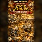 Okładka - Życie w korpo - Podręcznik przetrwania w świecie absurdów - Max Paradox