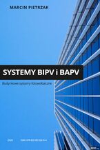 Okładka - Systemy BIPV i BAPV. Budynkowe systemy fotowoltaiczne - Marcin Pietrzak