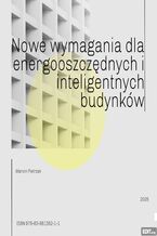 Okładka - Nowe wymagania dla energooszczędnych i inteligentnych budynków - Marcin Pietrzak