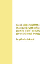 Okładka - Analiza napoju mlecznego o smaku cytrynowego sernika podmiotu Müller - studium z zakresu technologii żywności - Patryk Daniel Garkowski