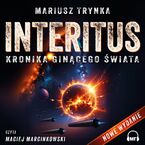 Okładka - INTERITUS - Kronika ginącego świata - Mariusz Trynka