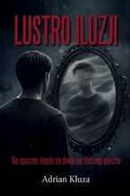 Okładka - Lustro Iluzji - Adrian Kluza