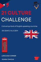 Okładka - 21 CULTURE CHALLENGE: Cultural symbols of English-speaking countries - Joanna Tomczuk