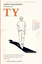 Okładka - Twój Najlepszy Przyjaciel.TY - John Mark Linden