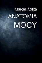Okładka - Anatomia Mocy - Marcin Kosta