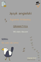 Okładka - Egzamin ósmoklasisty - Nie tylko dla orłów: gramatyka cz.1 - Joanna Tomczuk