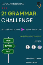 Okładka - 21 GRAMMAR CHALLENGE: Wyrażenia przyimkowe - Joanna Tomczuk