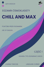 Okładka - Chill and max. Egzamin ósmoklasisty - Joanna Tomczuk