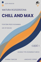 Okładka - Chill and max. Matura rozszerzona - Joanna Tomczuk