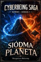 Okładka - Saga CyberJestestwa - Komiks 1 Siódma Planeta - Skryptiusz Rdzenny