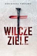 Okładka - Wilcze ziele - Agnieszka Fortuna