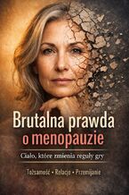 Okładka - Brutalna prawda o menopauzie. Ciało, które zmienia reguły gry - Max Paradox