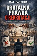 Okładka - Brutalna prawda o rekrutacji. Selekcja, która mówi więcej o systemie niż o Tobie - Max Paradox